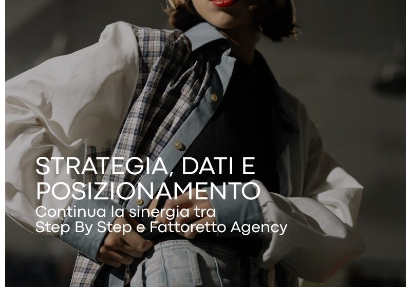  Visibilità e performance: il progetto digitale di Step By Step entra in una nuova fase con Fattoretto Agency 